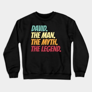 David The Man The Myth The Legend Crewneck Sweatshirt